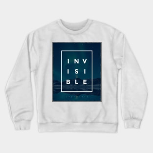 Invisible minimalistic quote Crewneck Sweatshirt